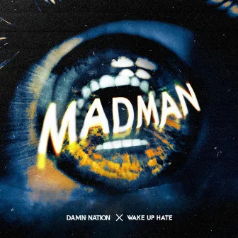 MADMAN by Wake Up Hate