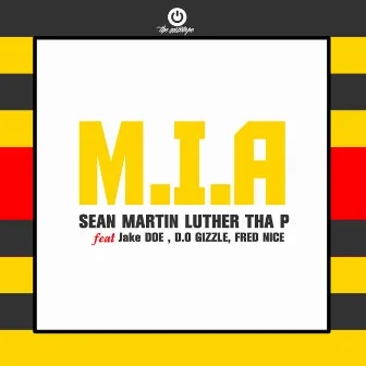 M.I.A by Sean Martin Luther Tha P