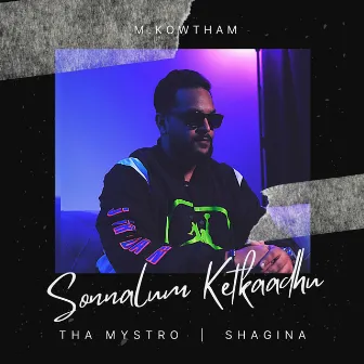 Sonnalum Ketkaadhu by M.Kowtham