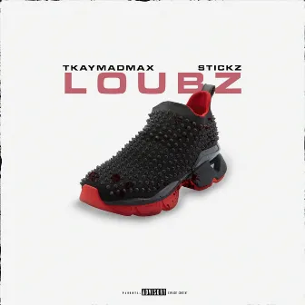 Loubz by Tkay Madmax