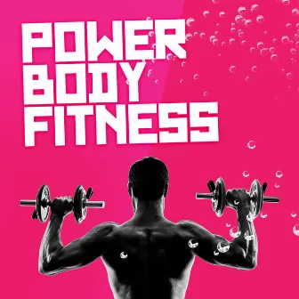 Power Body Fitness by Power Trax Playlist