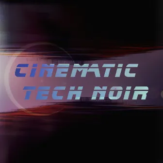 Cinematic Tech Noir by Lukas Blecks