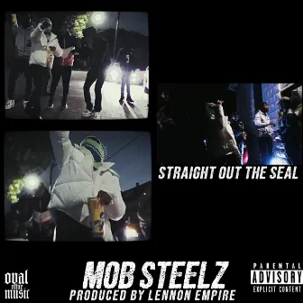 Straight Out The Seal by Mob Steelz