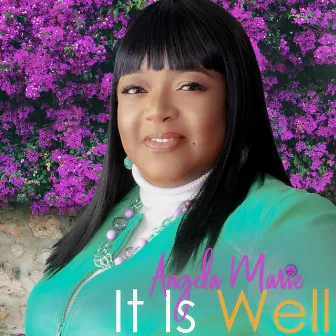 It Is Well by Angela Marie