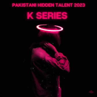 Pakistani Hidden Talent 2023 by K-Series