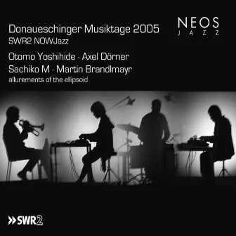 Donaueschinger Musiktage 2005: SWR2 NOWJazz by Quartet