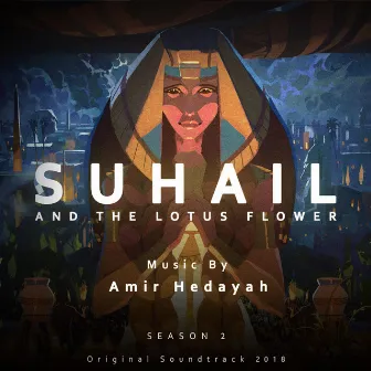 Suhail & the Lotus Flower Season 2 (Original Soundtrack) by Amir Hedayah