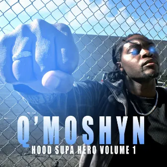 Hood Supa Hero, Vol. 1 by Q'moshyn