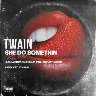 She Do Somethin' (Remix) by Twain