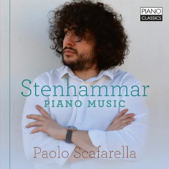 Stenhammar: Piano Music by Paolo Scafarella