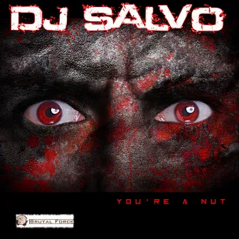 You're a Nut by DJ Salvo