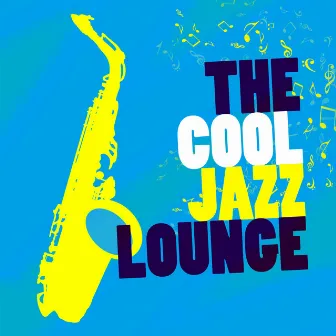 The Cool Jazz Lounge by Unknown Artist