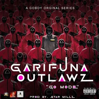 GO MODE by Garifuna Outlawz