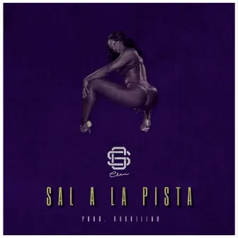 Sal a la Pista by Ganjah Smoka Clan