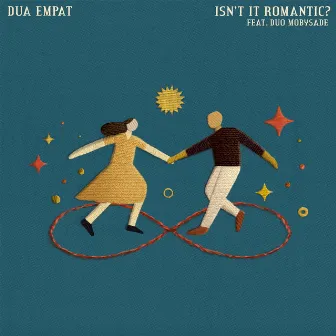 Isn't It Romantic? by Dua Empat