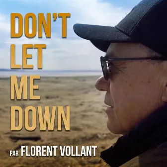 Don't Let Me Down by Florent Vollant