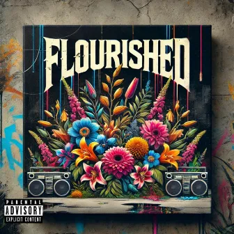 Flourished by D Homie Rich