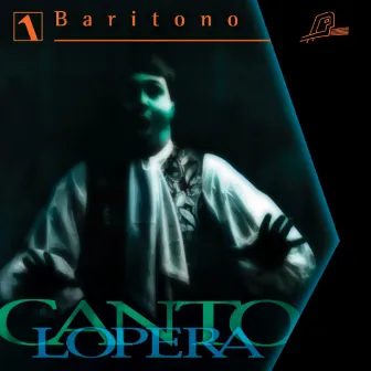 Cantolopera: Baritone Arias, Vol. 1 by Alberto Gazale