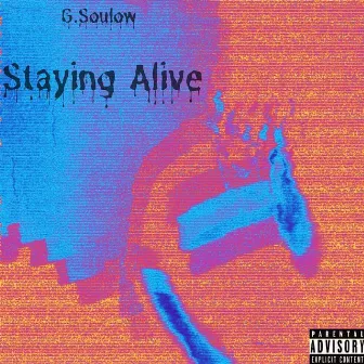 Staying Alive by G.Soulow