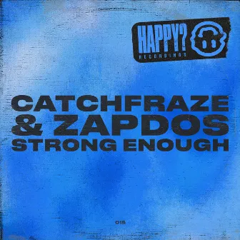 Strong Enough (Radio Mix) by Catchfraze & Zapdos