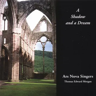 A Shadow and a Dream by Ars Nova Singers