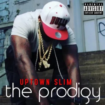 The Prodigy by Uptown Slim