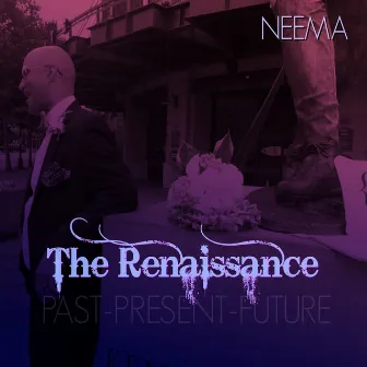 The Renaissance Past - Present - Future by Neema