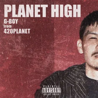 PLANET HIGH by G-BOY