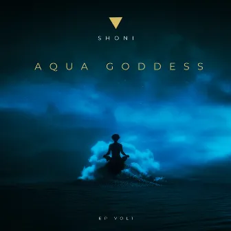 Aqua Goddess EP Vol 1 by Shoni