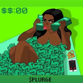 Splurge by Ea$ha K