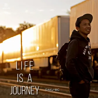 LIFE IS A JOURNEY by GAKU-MC