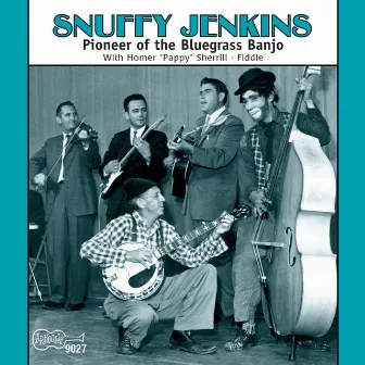 Pioneer of the Bluegrass Banjo by Snuffy Jenkins