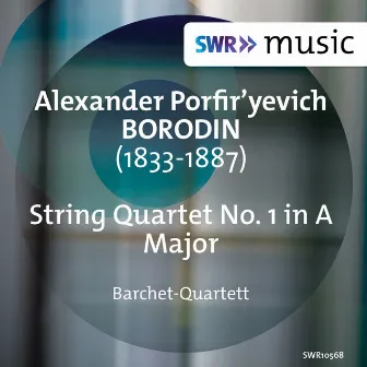 Borodin: String Quartet No. 1 in A Major by Barchet-Quartett