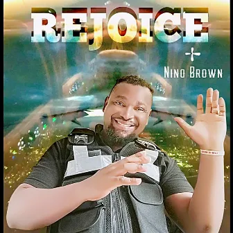 REJOICE by Nino Brown