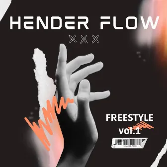 Hender Flow: Freestyle Sessions, Vol. 1 by Hender Flow