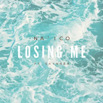 Losing Me by Na'ico