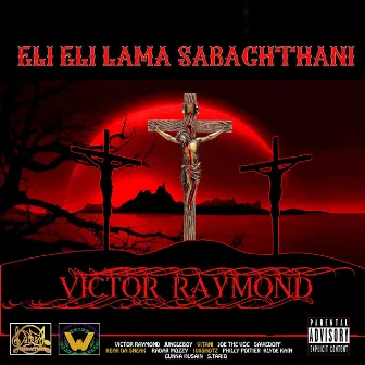 Eli Eli Lama Sabachthani by Victor Raymond