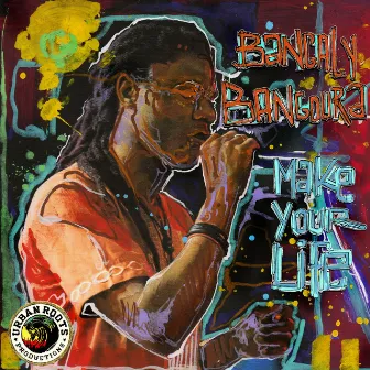 Make Your Life by Bangaly Bangoura