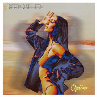 Option by Kerry Kathleen