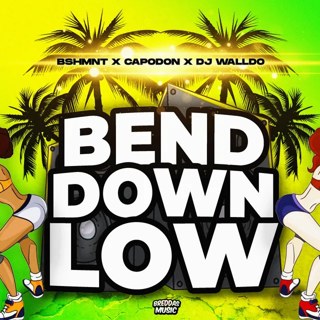 Bend Down Low