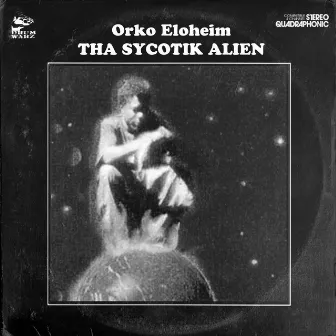 Tha Sycotik Alien by Orko Eloheim