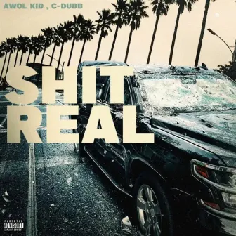 Shit Real by Awol Kid