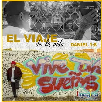 El Viaje de la Vida by Daniel 1:8