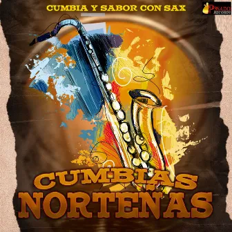 Cumbia Y Sabor Con Sax by Cumbias Norteñas