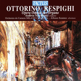 Respighi: Opera Omnia per Organo by Alfonso Scarano