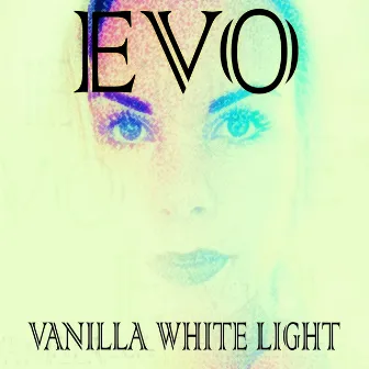 Vanilla White Light by EVO