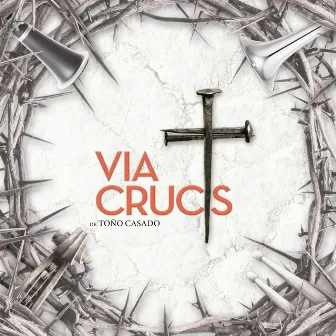 VIA CRUCIS EL MUSICAL by Toño Casado