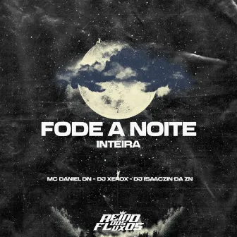 FODE A NOITE INTEIRA by DJ Xerox