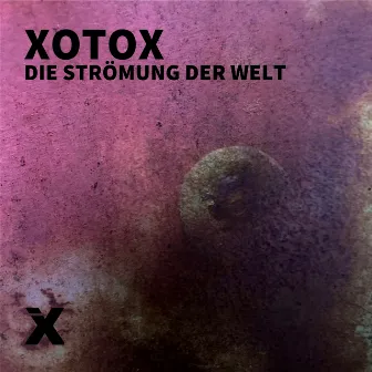 Die Strömung der Welt by Xotox