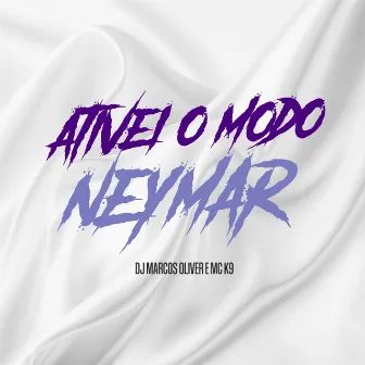 Ativei Modo Neymar by Dj Marcos Oliver